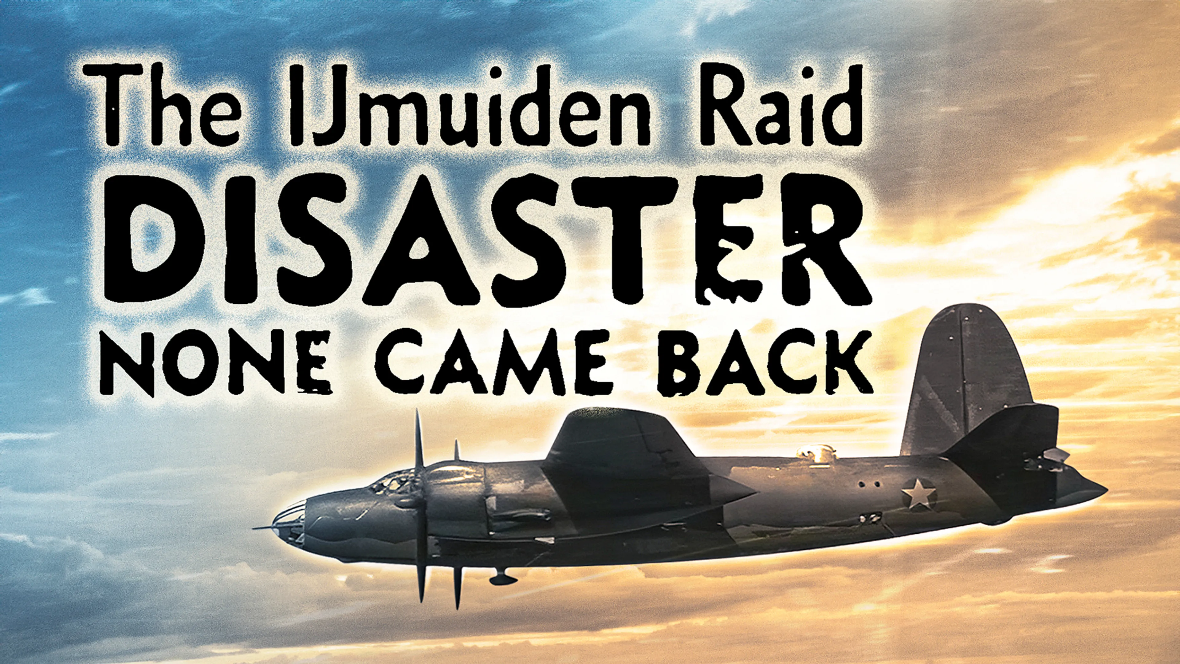 The IJmuiden Raid Disaster: None Came Back poster